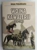 WOJNA KAWALERII - Janusz Piekałkiewicz